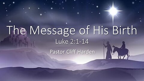 “The Message of His Birth” by Pastor Cliff Harden