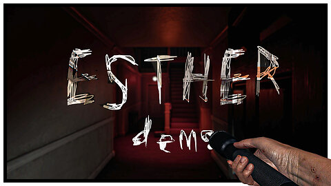 Esther Demo | Psychological Horror | 4K (No Commentary)