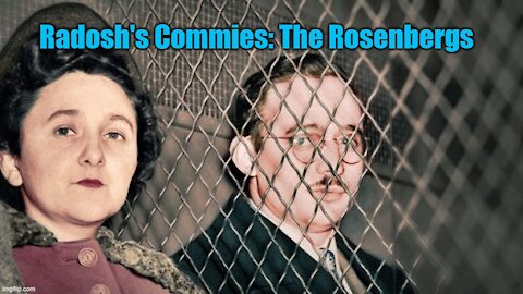 Commies: The Rosenbergs - part 4
