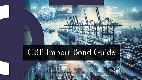 Import Bond Requirements by CBP: What You Need to Know