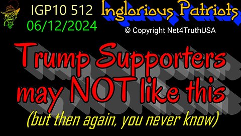 IGP10 512 - Trump Supporters may NOT like this