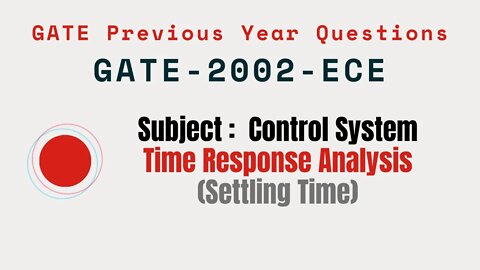 072 | GATE 2002 ECE | Time response Analysis | Control System Gate Previous Year Questions |
