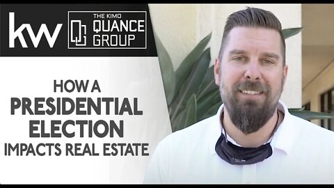 Q: How Does a Presidential Election Affect Real Estate? | Kimo Quance