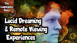 Lucid Dreaming & Remote Viewing Experiences