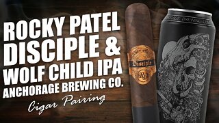 Rocky Patel Disciple & Wolf Child IPA | Anchorage Brewing Co | Cigar Pairing
