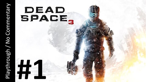 Dead Space 3 (Part 1) playhtrough