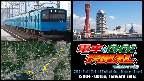 Densha de GO! FINAL (2004) - 201: Kyoto - Kobe Trip (JR Tokaido + Kobe Line) [Day] 60fps