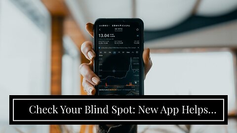 Check Your Blind Spot: New App Helps You Avoid Safuu