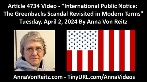 International Public Notice: The Greenbacks Scandal Revisited in Modern Terms By Anna Von Reitz