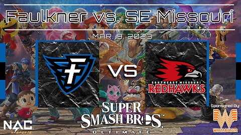 Smash Bros.- Faulkner vs. Southeast Missouri State (3/9/23)