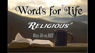 Words for Life: Religious (Week 24)