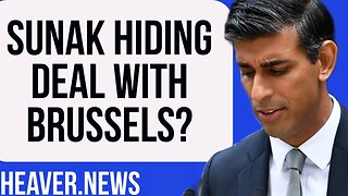 Rishi Sunak HIDING Deal With Brussels?