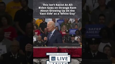 Is This Racist? Biden Goes on Strange Rant About Growing Up on The ‘East Side’ as a ‘White Guy’