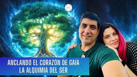 Anclando el Corazón de Gaia - La Alquimia del Ser - veintiochoalmas