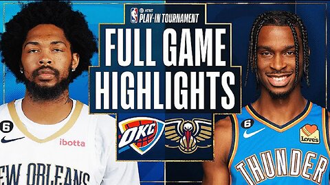 Oklahoma City Thunder vs. New Orleans Pelicans Full Game Highlights | Apr 12 | 2023 NBA Play-in