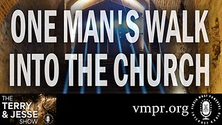 04 Sep 23, The Terry & Jesse Show: One Man's Walk Into the Church