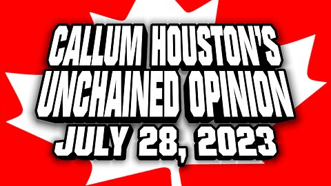 UNCHAINED OPINION JULY 28, 2023!