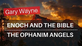 The Relation Of Enoch To The Bible, & The Ophanim Angels - With Gary Wayne | Tough Clips