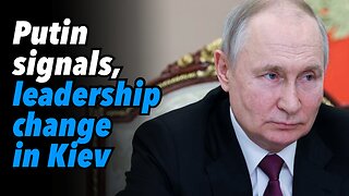 Putin signals, leadership change in Kiev