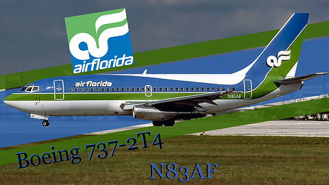 Friendly Skies and Friendly Faces: The Story of the Air Florida Boeing 737-2TF (N83AF)
