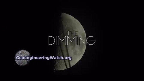 THE DIMMING, EXPOSING GLOBAL WEATHER WARFARE, FULL DOCUMENTARY