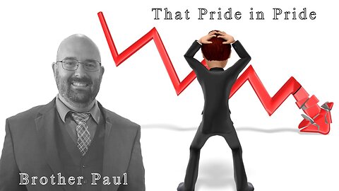 That Pride In Pride || Brother Paul Hanson