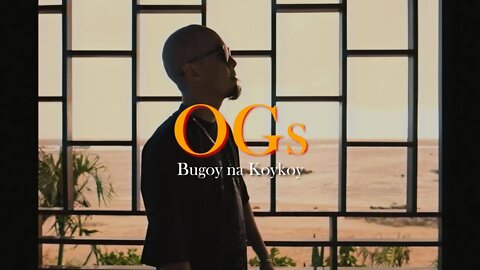 Bugoy na Koykoy - OGs (Official Music Video)