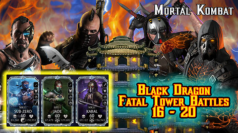 MK Mobile. Black Dragon Fatal Tower Battles 16 - 20