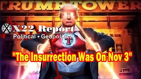 X22 Report HUGE Intel: The [DS] Is Panicking Over Election Fraud, The Insurrection Was On Nov 3