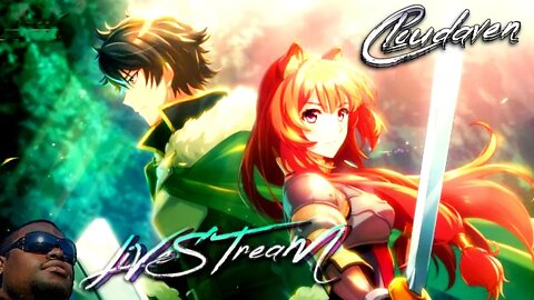 [-LIVE STREAM-]~CLOUDAVEN-7DS GRAND CROSS [RISING SHIELD HERO COLLAB-] ~11/12/22