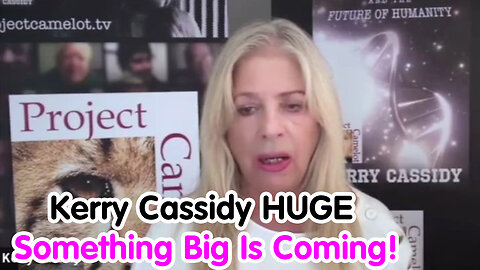 Kerry Cassidy HUGE - Something Big Is Coming!