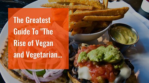 The Greatest Guide To "The Rise of Vegan and Vegetarian Options in Cuban Restaurants"