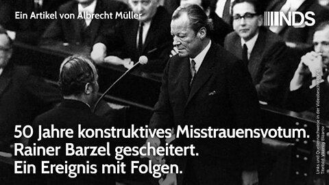 50 Jahre konstruktives Misstrauensvotum. Rainer Barzel gescheitert. Ereignis&Folgen. Albrecht Müller