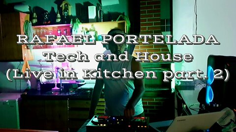 Rafael Portelada - Tech and House (Live in Kitchen part. 2) MIXING PIONEER DDJ 400