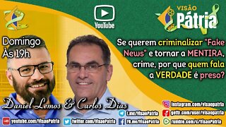 Se querem criminalizar "Fake News" e tornar a MENTIRA, crime, por que quem fala a VERDADE é preso?