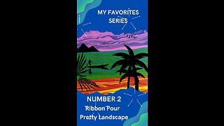 My Favorites Series - No 2 Ribbon Pour - Pretty Landscape