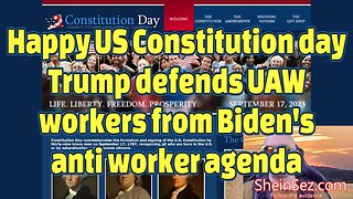 Happy US Constitution day,Trump defends UAW workers from Biden's anti worker agenda-SheinSez 295