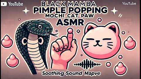 Black Mamba Pimple Popping Mochi cat paw ASMR