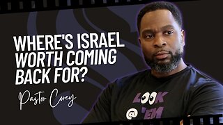Where's Israel Worth Coming Back For? | Pastor Corey
