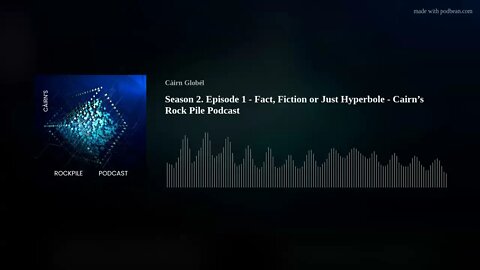 Season 2 Episode 1. Fact, Fiction, or Just Hyperbole - Cairn Globel's Rock Pile Podcast