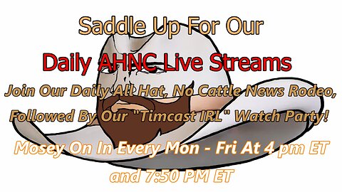 Ep. 1191 REPLAY Weekday "All Hat, No Cattle" Live Streams Compendium.