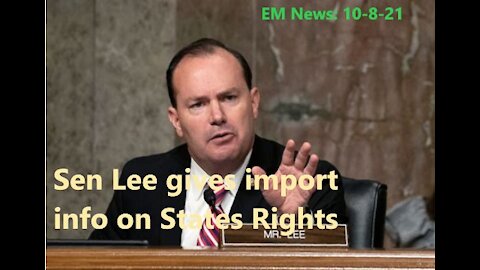 EM News: Sen. Lee gives important info on States law vs Fed law