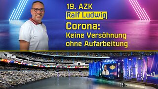 19. AZK: „Keine Versöhnung ohne Aufarbeitung“ (Ralf Ludwig)@AUF1🙈