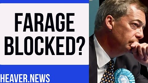 Nigel Farage BLOCKED By Establishment?