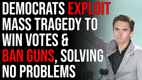 Democrats Exploit Mass Tragedy To Win Votes & Ban Guns, Solving No Problems