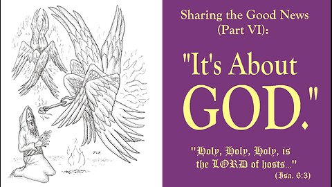 IT'S ABOUT GOD: Sharing your Faith, Pt. VI