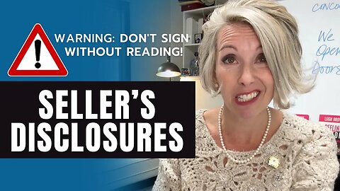 Seller Disclosure Statements – Don't Sign WITHOUT Reading!