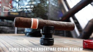 RoMa Craft Neanderthal Cigar Review