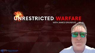 Unrestricted Warfare w/ James Grundvig | Guest Tony Lyons