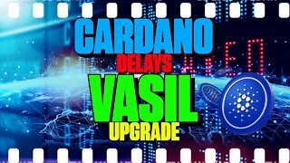 Cardano Delays Vasil Upgrade - 139